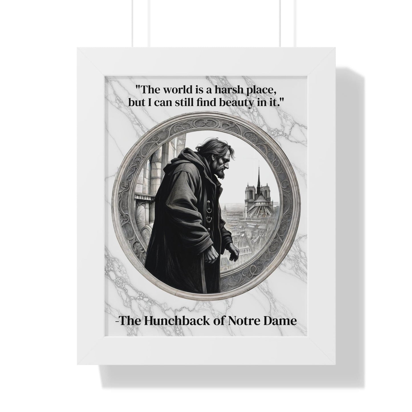 Printify Poster 11" x 14" / White The Hunchback of Notre Dame Inspirational Quote Art Decor Framed Wall Art Home Office Gift - Quasimodo Quote Print for Classics Lovers