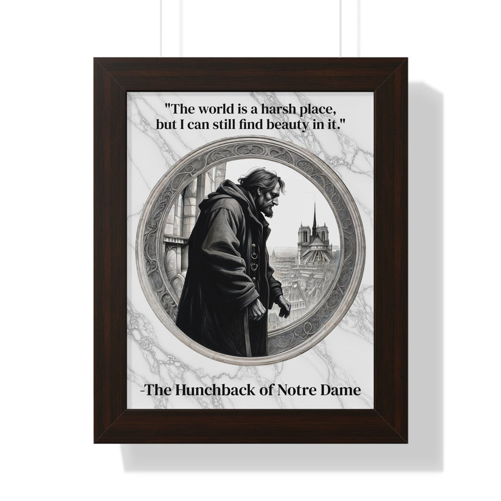 Printify Poster 11" x 14" / Walnut The Hunchback of Notre Dame Inspirational Quote Art Decor Framed Wall Art Home Office Gift - Quasimodo Quote Print for Classics Lovers