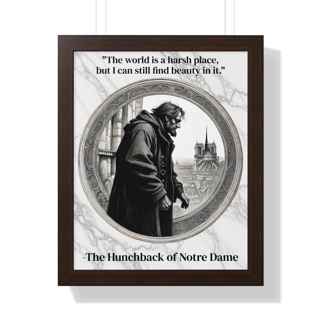 Printify Poster 16″ x 20″ / Walnut The Hunchback of Notre Dame Inspirational Quote Art Decor Framed Wall Art Home Office Gift - Quasimodo Quote Print for Classics Lovers